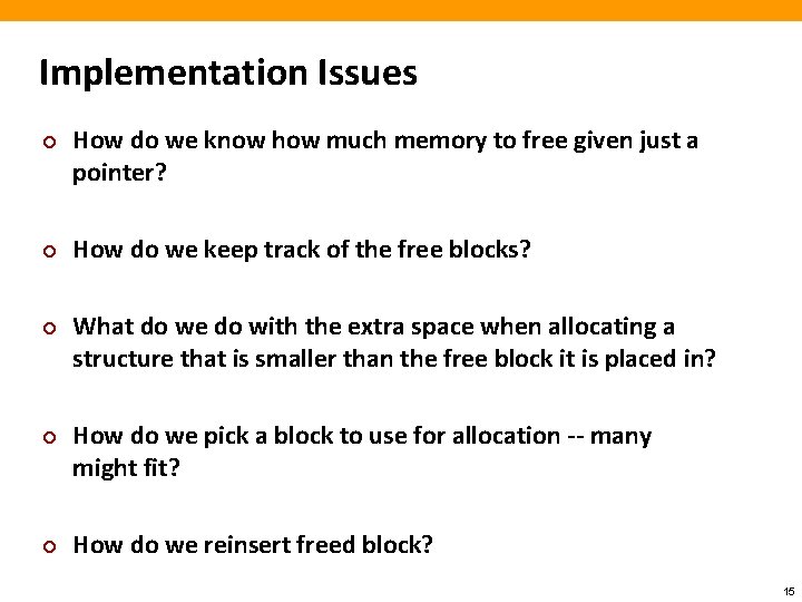 Implementation Issues ¢ ¢ ¢ How do we know how much memory to free