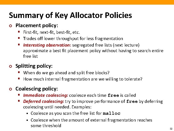 Summary of Key Allocator Policies ¢ Placement policy: § First-fit, next-fit, best-fit, etc. §