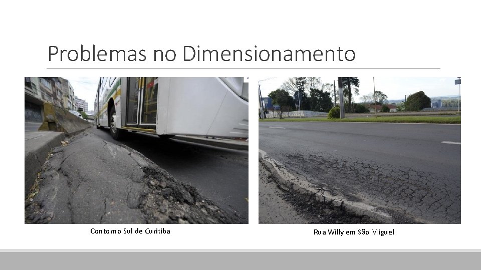 Problemas no Dimensionamento Contorno Sul de Curitiba Rua Willy em São Miguel 