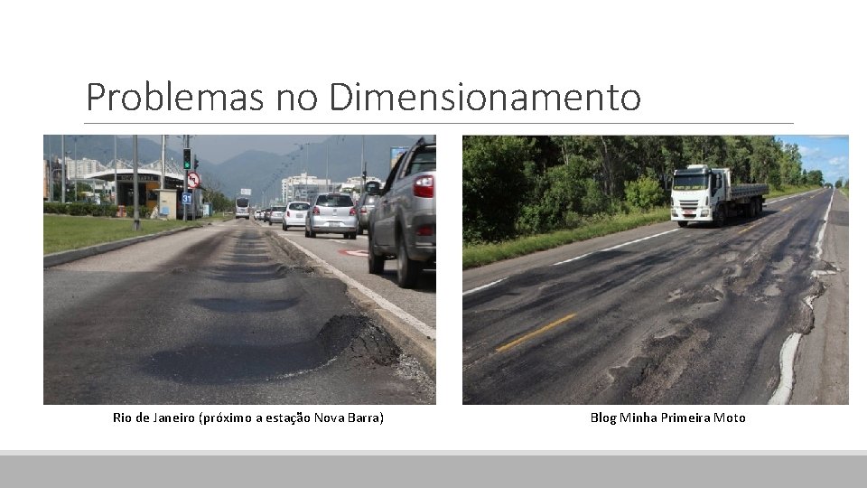 Problemas no Dimensionamento Rio de Janeiro (próximo a estação Nova Barra) Blog Minha Primeira