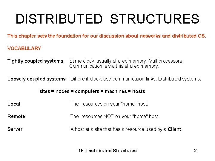 DISTRIBUTED STRUCTURES This chapter sets the foundation for our discussion about networks and distributed DISTRIBUTED STRUCTURES This chapter sets the foundation for our discussion about networks and distributed