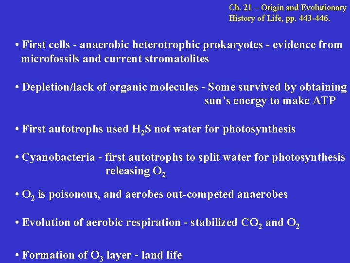 Ch. 21 – Origin and Evolutionary History of Life, pp. 443 -446. • First