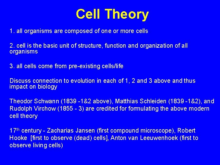 Cell Theory 1. all organisms are composed of one or more cells 2. cell