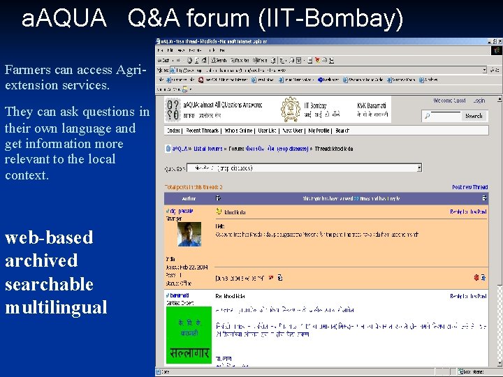 a. AQUA Q&A forum (IIT-Bombay) Farmers can access Agriextension services. They can ask questions