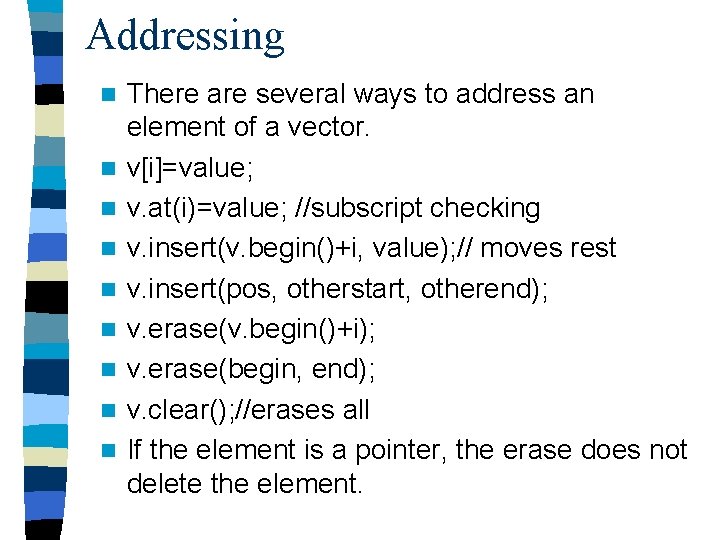 Addressing n n n n n There are several ways to address an element