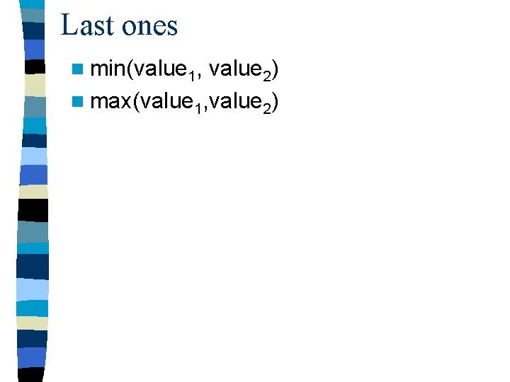 Last ones n min(value 1, value 2) n max(value 1, value 2) 
