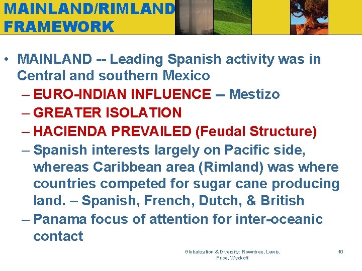 MAINLAND/RIMLAND FRAMEWORK • MAINLAND -- Leading Spanish activity was in Central and southern Mexico
