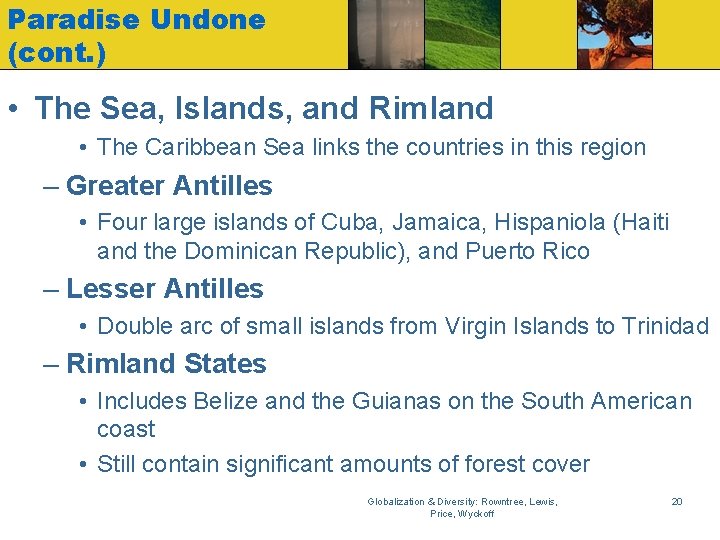Paradise Undone (cont. ) • The Sea, Islands, and Rimland • The Caribbean Sea