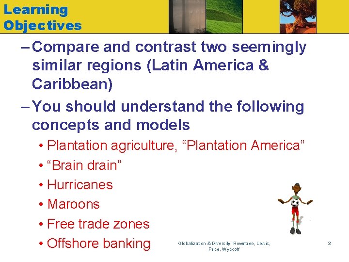 Learning Objectives – Compare and contrast two seemingly similar regions (Latin America & Caribbean)