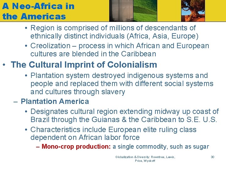 A Neo-Africa in the Americas • Region is comprised of millions of descendants of
