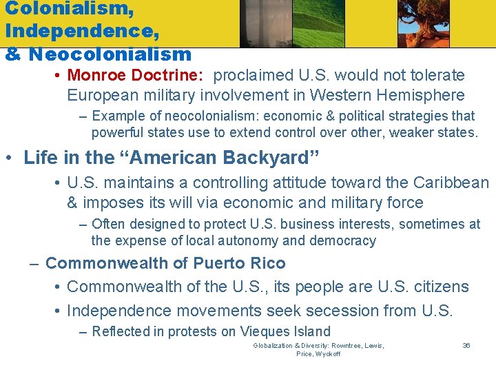 Colonialism, Independence, & Neocolonialism • Monroe Doctrine: proclaimed U. S. would not tolerate European