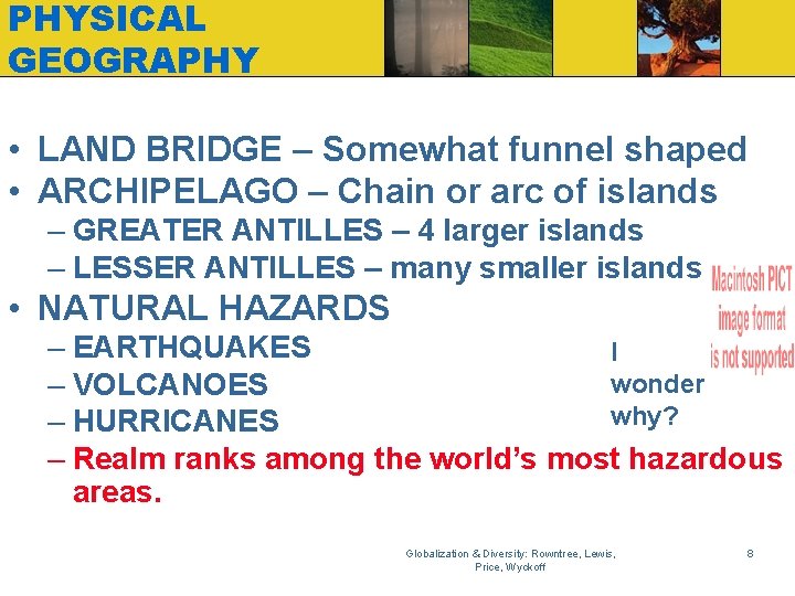 PHYSICAL GEOGRAPHY • LAND BRIDGE – Somewhat funnel shaped • ARCHIPELAGO – Chain or