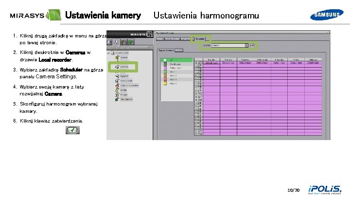 Ustawienia kamery Ustawienia harmonogramu 1. Kliknij drugą zakładkę w menu na górze po lewej