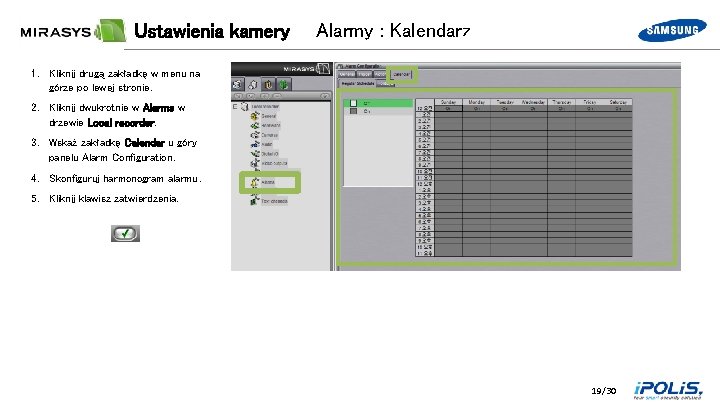 Ustawienia kamery Alarmy : Kalendarz 1. Kliknij drugą zakładkę w menu na górze po