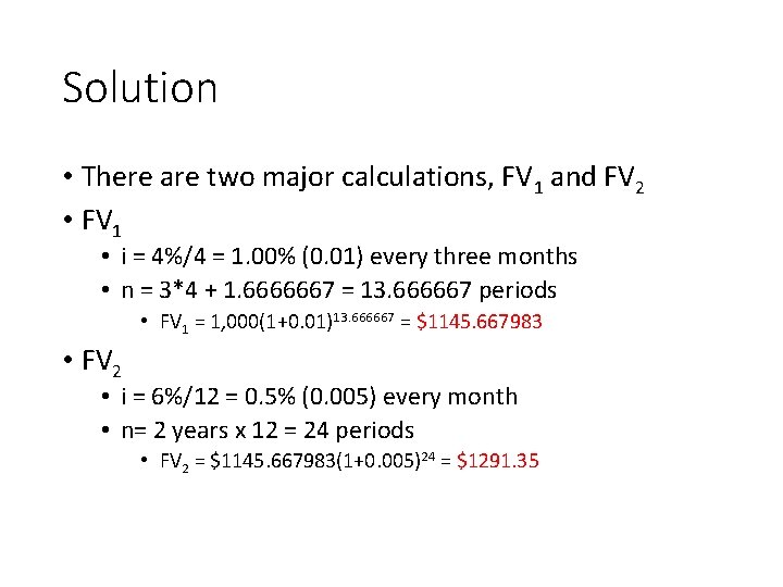 Solution • There are two major calculations, FV 1 and FV 2 • FV