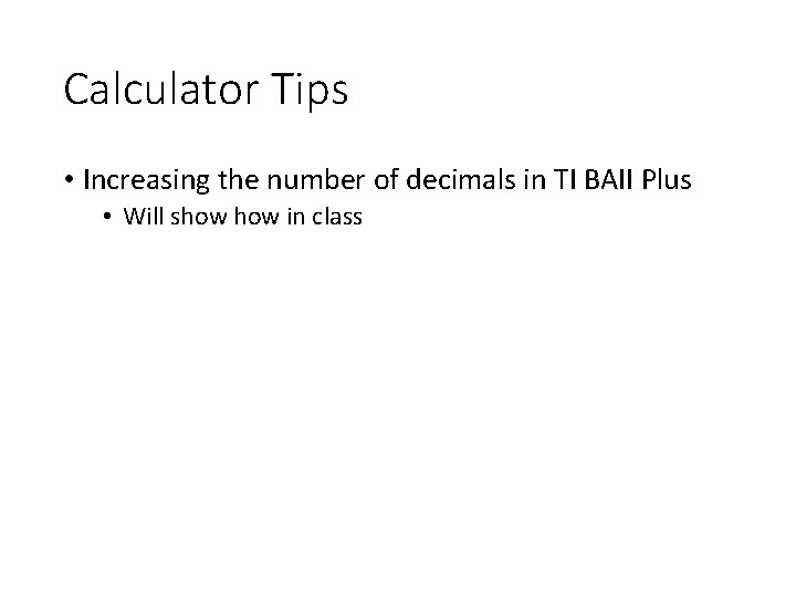 Calculator Tips • Increasing the number of decimals in TI BAII Plus • Will