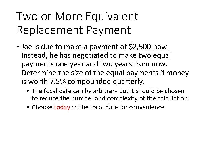 Two or More Equivalent Replacement Payment • Joe is due to make a payment