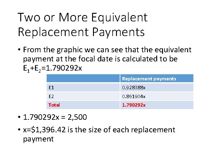 Two or More Equivalent Replacement Payments • From the graphic we can see that