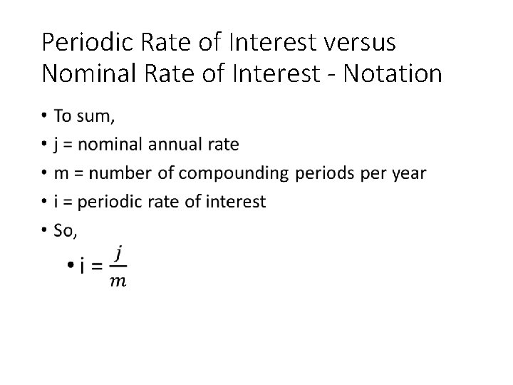 Periodic Rate of Interest versus Nominal Rate of Interest - Notation • 