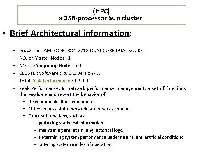 (HPC) a 256 -processor Sun cluster. • Brief Architectural information: – – – Processor