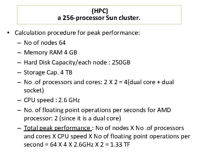 (HPC) a 256 -processor Sun cluster. • Calculation procedure for peak performance: – No