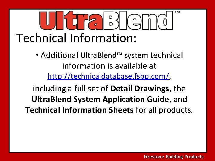 Technical Information: • Additional Ultra. Blend™ system technical information is available at http: //technicaldatabase.