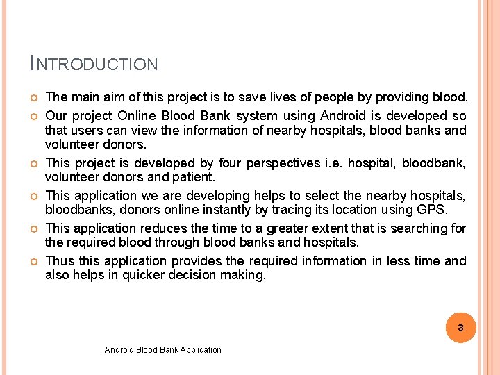 INTRODUCTION The main aim of this project is to save lives of people by