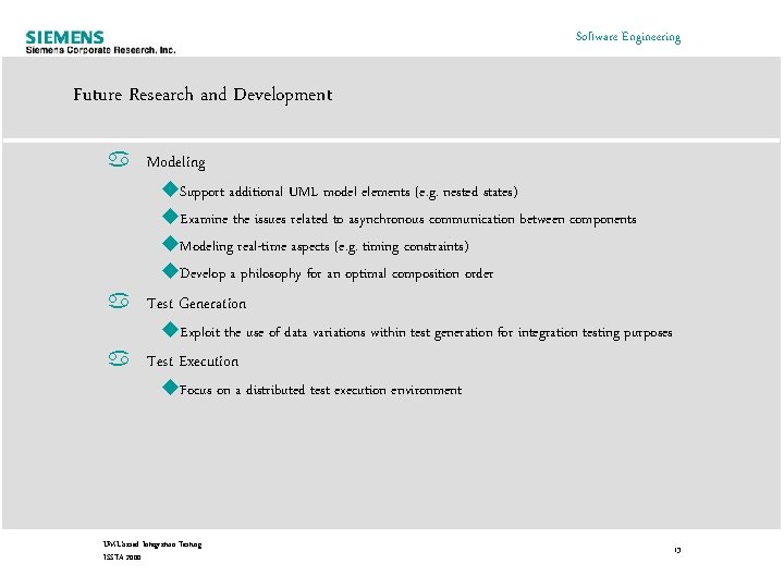 Software Engineering Future Research and Development a Modeling u. Support additional UML model elements Software Engineering Future Research and Development a Modeling u. Support additional UML model elements