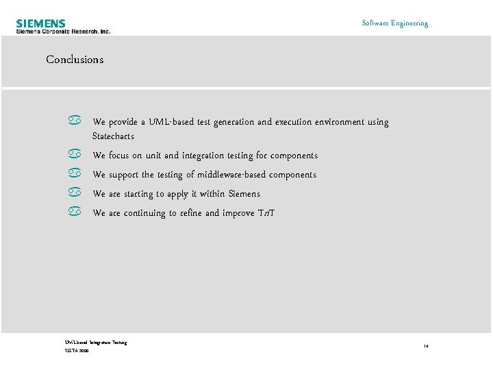 Software Engineering Conclusions a We provide a UML-based test generation and execution environment using Software Engineering Conclusions a We provide a UML-based test generation and execution environment using