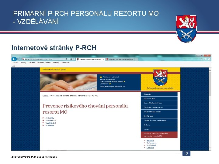 PRIMÁRNÍ P-RCH PERSONÁLU REZORTU MO - VZDĚLÁVÁNÍ Internetové stránky P-RCH 13 MINISTERSTVO OBRANY ČESKÉ