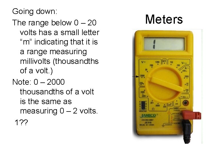 Going down: The range below 0 – 20 volts has a small letter “m”