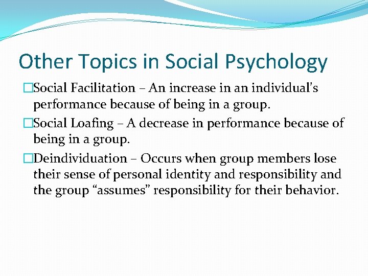 Other Topics in Social Psychology �Social Facilitation – An increase in an individual’s performance