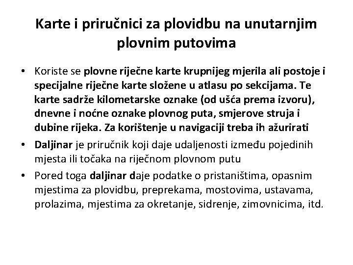 Karte i priručnici za plovidbu na unutarnjim plovnim putovima • Koriste se plovne riječne