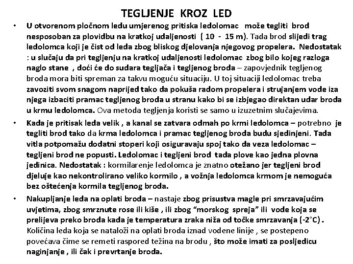  • • • TEGLJENJE KROZ LED U otvorenom pločnom ledu umjerenog pritiska ledolomac