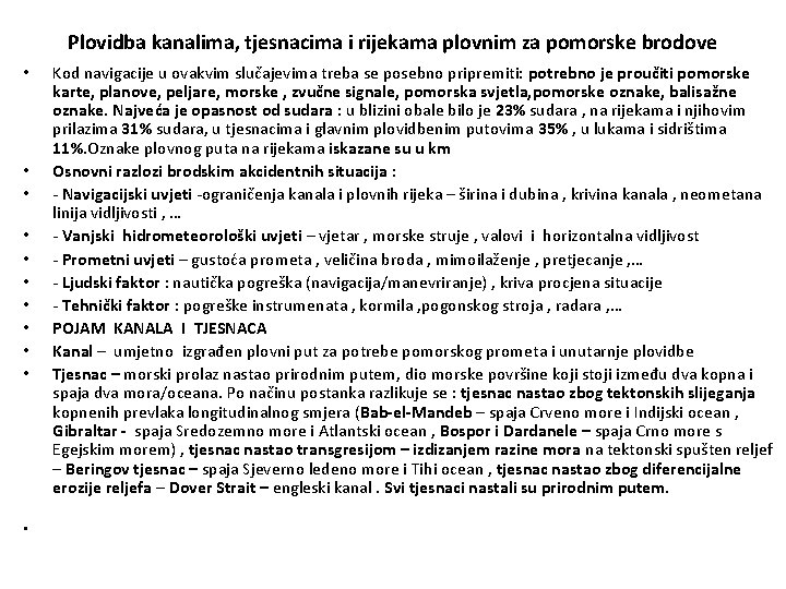 Plovidba kanalima, tjesnacima i rijekama plovnim za pomorske brodove • • • Kod navigacije