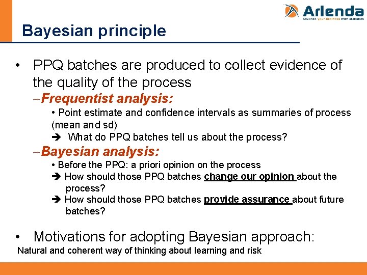 Bayesian principle • PPQ batches are produced to collect evidence of the quality of