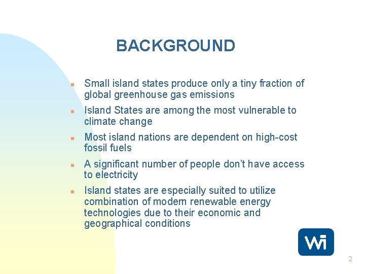 BACKGROUND n n n Small island states produce only a tiny fraction of global