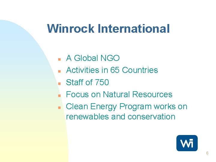 Winrock International n n n A Global NGO Activities in 65 Countries Staff of