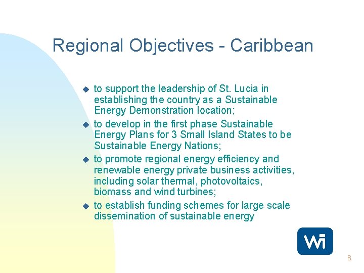 Regional Objectives - Caribbean u u to support the leadership of St. Lucia in