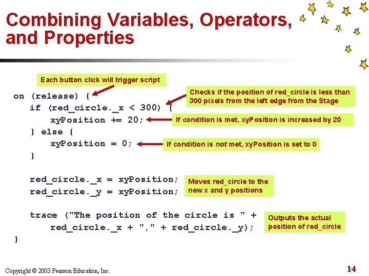 Combining Variables, Operators, and Properties Each button click will trigger script Checks if the