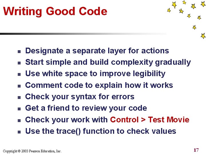 Writing Good Code n n n n Designate a separate layer for actions Start