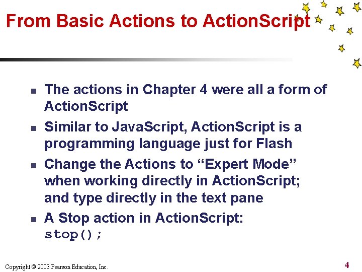 From Basic Actions to Action. Script n n The actions in Chapter 4 were