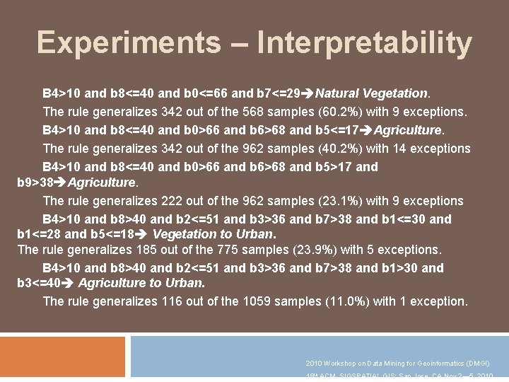 Experiments – Interpretability B 4>10 and b 8<=40 and b 0<=66 and b 7<=29