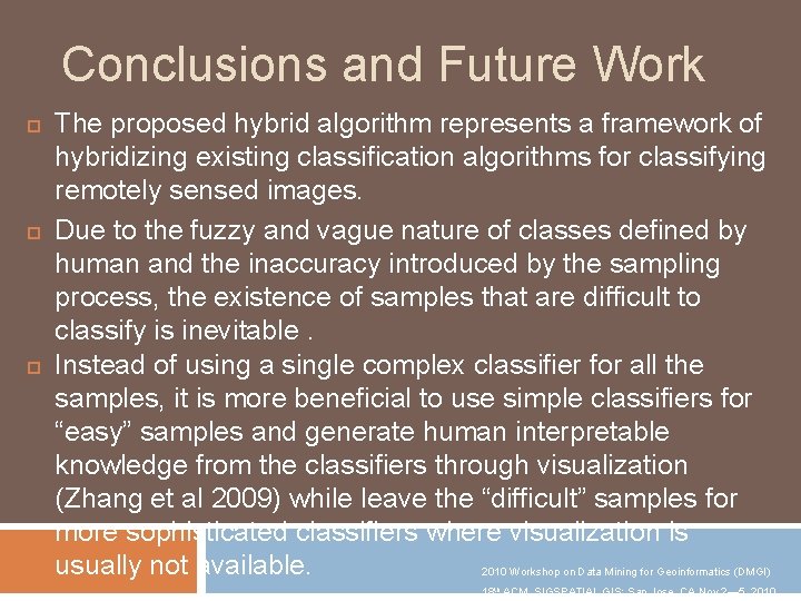 Conclusions and Future Work The proposed hybrid algorithm represents a framework of hybridizing existing