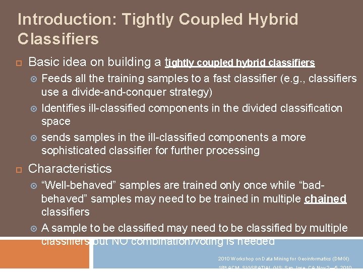 Introduction: Tightly Coupled Hybrid Classifiers Basic idea on building a tightly coupled hybrid classifiers