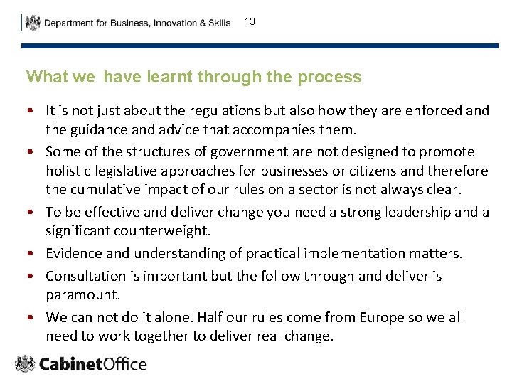 13 What we have learnt through the process • It is not just about