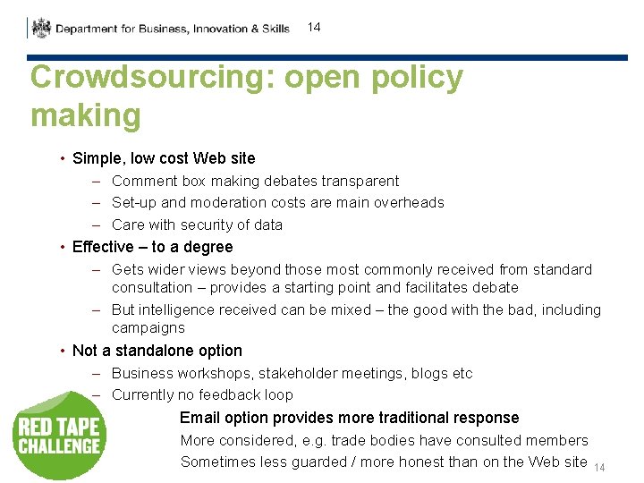 14 Crowdsourcing: open policy making • Simple, low cost Web site – Comment box