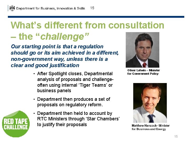 15 What’s different from consultation – the “challenge” Our starting point is that a