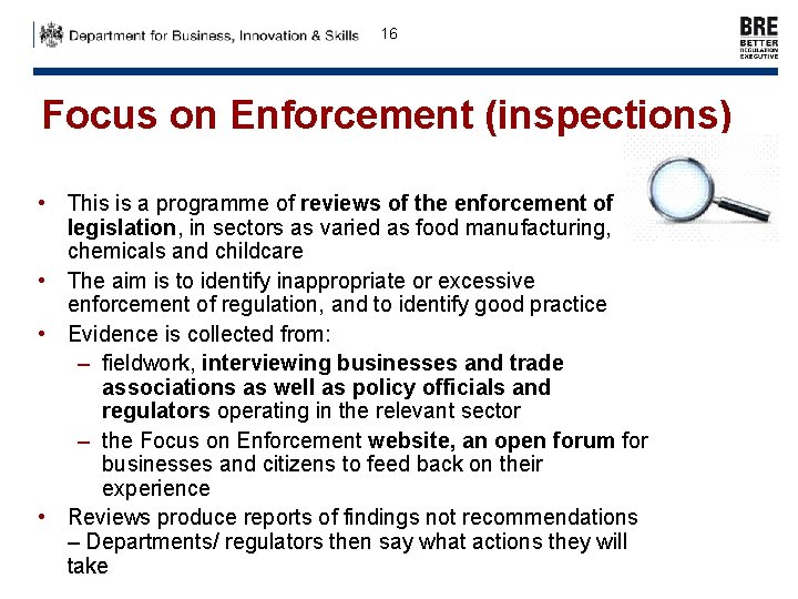 16 Focus on Enforcement (inspections) • This is a programme of reviews of the