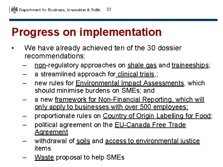 33 Progress on implementation • We have already achieved ten of the 30 dossier